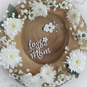 mothers day collection love you mom decorative laser cut chipboard