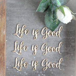 life is good set of decorative laser cut chipboard words