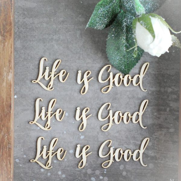 life is good set of decorative laser cut chipboard words