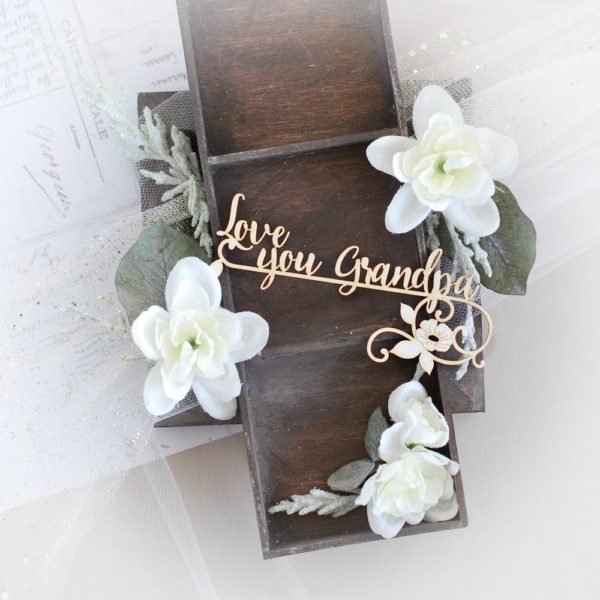 love you grandpa grandparents day decorative laser cut chipboard